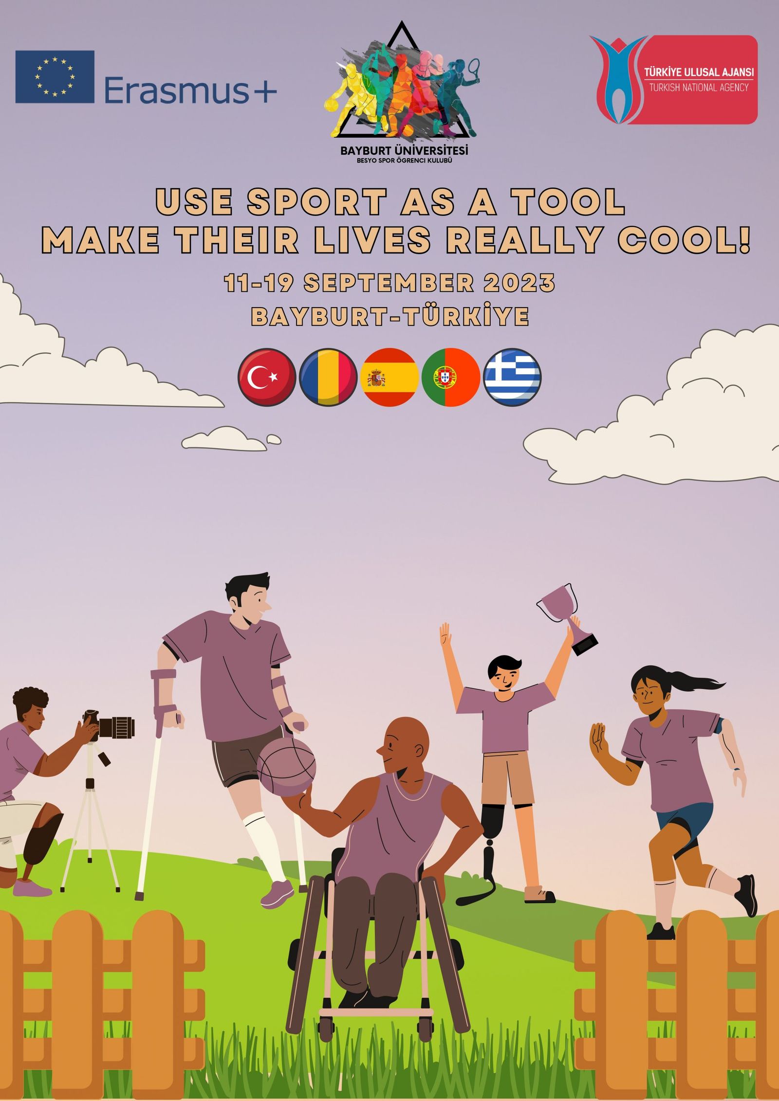 Erasmus+ Youth Exchange USE SPORTS AS A TOOL, MAKE THEIR LIVES COOL! 11-19 Septembrie 2023 - BAYBURT, TURKEY